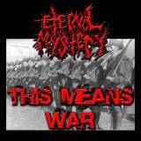 Eternal Mystery : This Means War